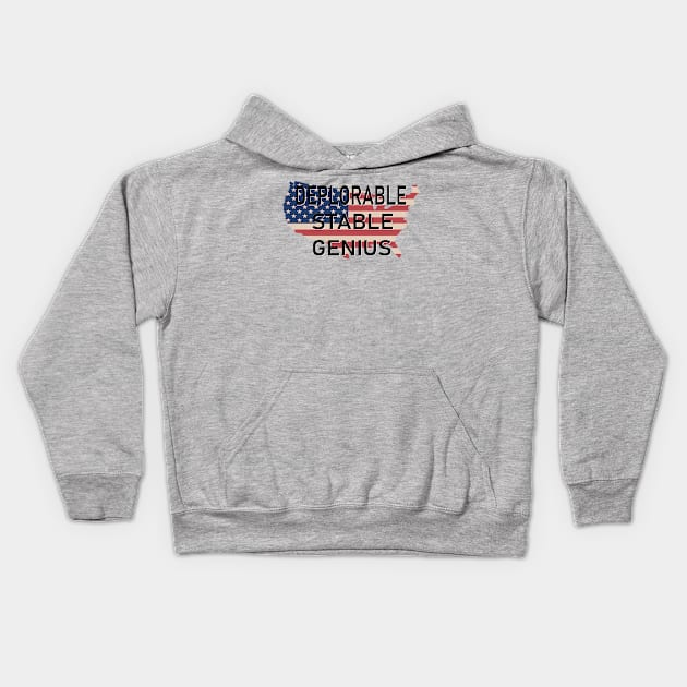 DEPLORABLE STABLE GENIUS Kids Hoodie by D_AUGUST_ART_53